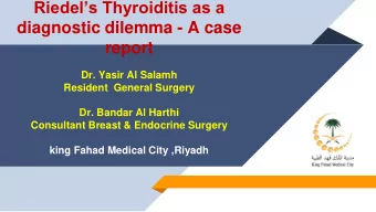diagnostic dilemma - A case  report  Dr. Yasir Al Salamh  Resident  General Surgery  Dr. Bandar Al
