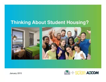 Thinking About Student Housing?  January 2015  Agenda    The T  eam    Trends    SCC