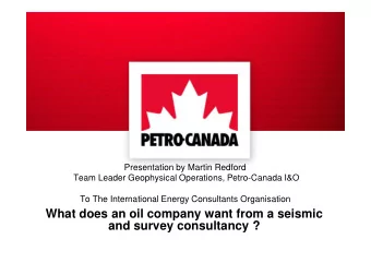 What does an oil company want from a seismic  and survey consultancy ?  What does an oil company