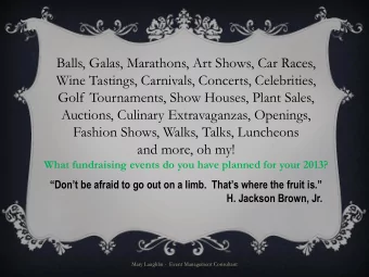 Wine Tastings, Carnivals, Concerts, Celebrities,  Golf Tournaments, Show Houses, Plant Sales,