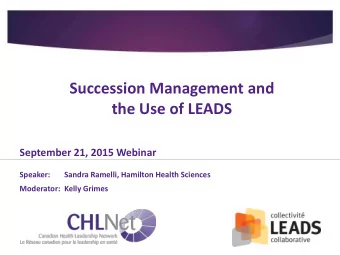 the Use of LEADS  September 21, 2015 Webinar  Speaker:  Sandra Ramelli, Hamilton Health Sciences