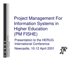 Project Management For  Information Systems in  Higher Education  (PM FISHE)  Presentation to the