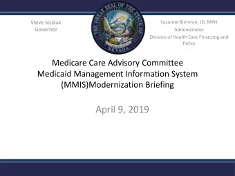 April 9, 2019  Nevada Medicaid Management Information Systems    Go Live occurred on February 1,