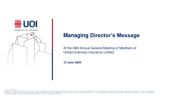 Managing Directors Message  At the 49th Annual General Meeting of Members of  United Overseas