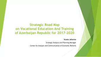 of Azerbaijan Republic for 2017-2020  Vusala Jafarova  Strategic Analysis and Planning Manager