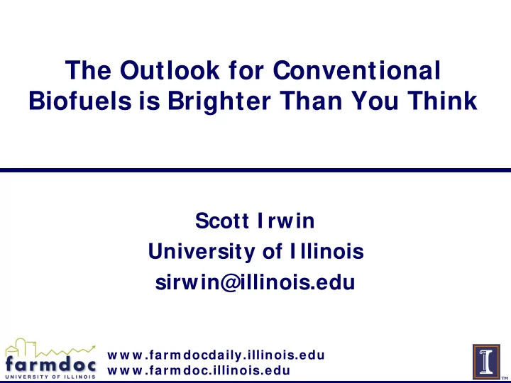 the outlook for conventional biofuels is brighter than