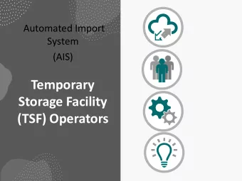 Temporary  Storage Facility  (TSF) Operators  Automated Import  System - AIS AIS is Revenue`s new