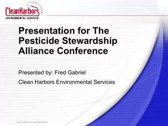 Presentation for The  Pesticide Stewardship  Alliance Conference  Presented by: Fred Gabriel  Clean