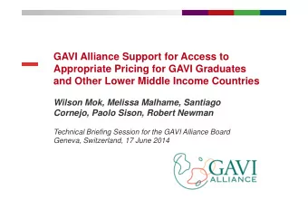 GAVI Alliance Support for Access to  Appropriate Pricing for GAVI Graduates  and Other Lower Middle