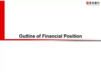 Outline of Financial Position  Outline of  Summary of Financial Results  Financial Position
