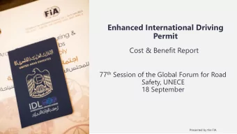 Enhanced International Driving  Permit  Cost &amp; Benefit Report 77 th Session of the Global Forum