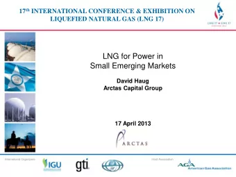 LNG for Power in  Small Emerging Markets  David Haug  &lt;Title of Presentation&gt;  &lt;Title of