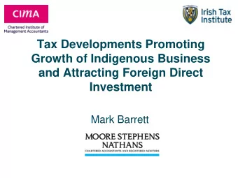 Tax Developments Promoting  Growth of Indigenous Business  and Attracting Foreign Direct