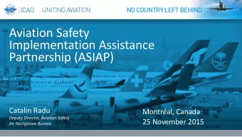 Aviation Safety  Implementation Assistance  Partnership (ASIAP)  Catalin Radu  Montral, Canada
