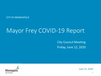 Mayor Frey COVID-19 Report  City Council Meeting  Friday, June 12, 2020  June 12, 2020  1  Actions