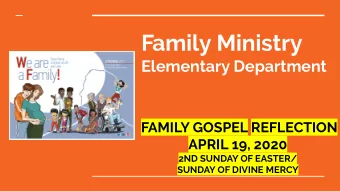 Family Ministry  Elementary Department  FAMILY GOSPEL REFLECTION  APRIL 19, 2020  2ND SUNDAY OF