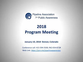 2018  Program Meeting  January 10, 2018  Denver, Colorado  Conference call: 415-594-5500;