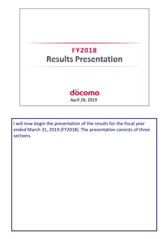 I will now begin the presentation of the results for the fiscal year  ended March 31, 2019