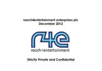 reach4entertainment enterprises plc  December 2012  Strictly Private and Confidential  Disclaimer