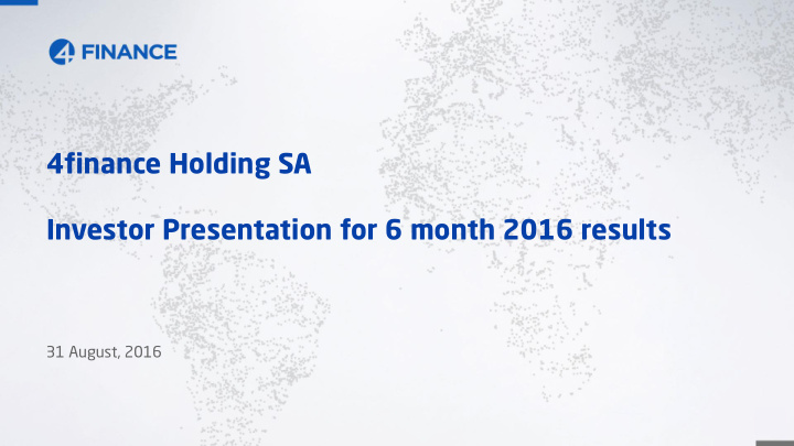 4finance holding sa investor presentation for 6 month