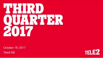 THIRD  QUARTER  2017  October 19, 2017  Tele2 AB  Group highlights  Q3 2017  % Change  % Change