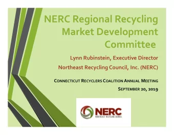 NERC Regional Recycling Market Development  Committee Lynn Rubinstein, Executive Director Northeast