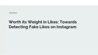 Worth its Weight in Likes: Towards  Detecting Fake Likes on Instagram  What is Instagram?  A media