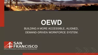San Francisco Workforce Alignment Vision    The City and County of San Francisco is facing