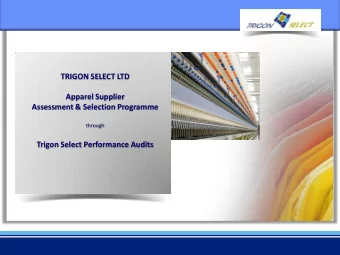 TRIGON SELECT LTD  Apparel Supplier Assessment &amp; Selection Programme  through Trigon Select