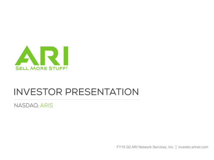 fy15 q2 ari network services inc investor arinet com