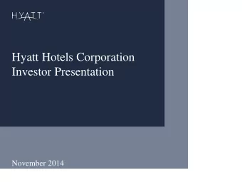 Hyatt Hotels Corporation  Investor Presentation  November 2014  Forward-Looking Statements