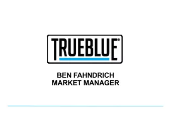 BEN FAHNDRICH  MARKET MANAGER  INDUSTRY KEY ISSUES   Staffing Levels   To support seasonal