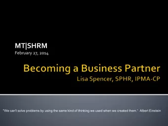 MT|SHRM  February 27, 2014 &quot;We can't solve problems by using the same kind of thinking we used