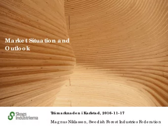 Ma rke t Situa tion a nd  Outlook  T  r  mar  knade n i Kar  lstad, 2016- 11- 17  Ma g nus Nikla