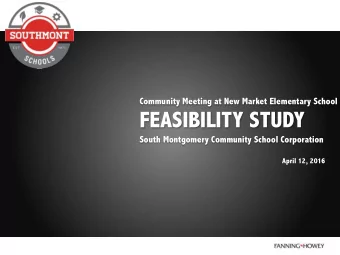 FEASIBILITY STUDY  South Montgomery Community School Corporation  April 12, 2016  SOUTH MONTGOMERY
