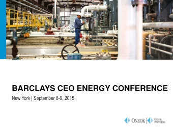 BARCLAYS CEO ENERGY CONFERENCE  New York | September 8-9, 2015  TERRY K. SPENCER  President and