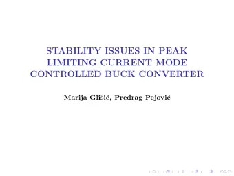 STABILITY ISSUES IN PEAK  LIMITING CURRENT MODE  CONTROLLED BUCK CONVERTER  Marija Glii,
