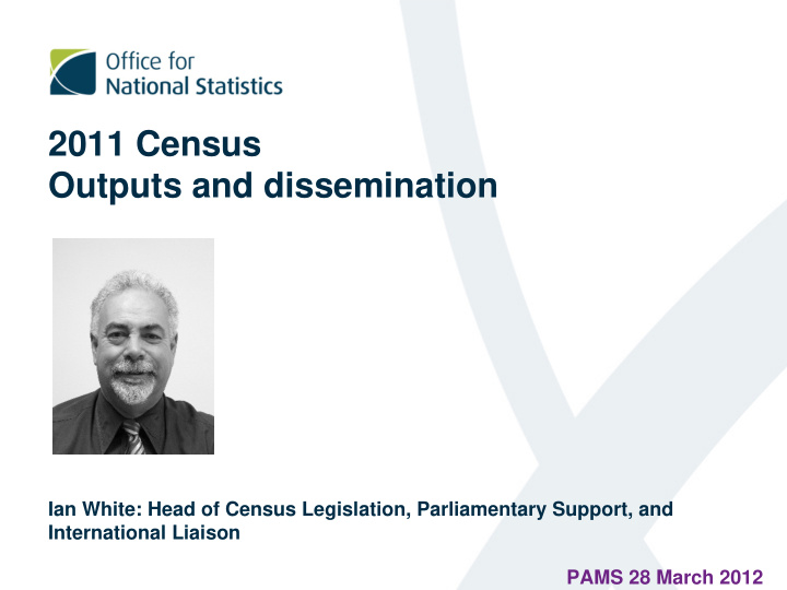 2011 census outputs and dissemination