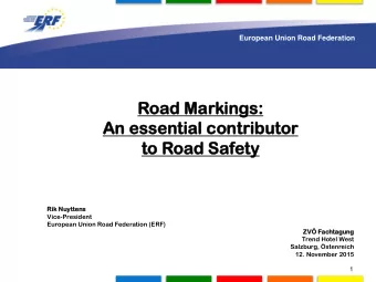 Road  ad Ma  Markin  ings:  An essent  ntial  l contrib  ibut  utor  or  to Road  ad Safe  fety