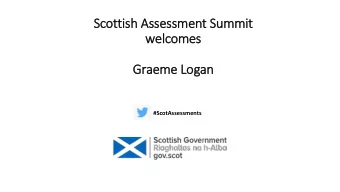 welcomes  Graeme Logan  #ScotAssessments  Graeme Logan  Director of Learning  The Scottish