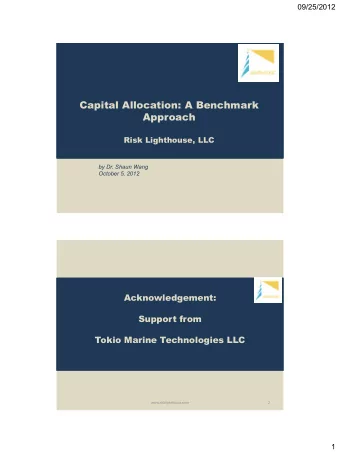 Risk Lighthouse, LLC  by Dr. Shaun Wang  October 5, 2012  Acknowledgement:  Support from  Tokio