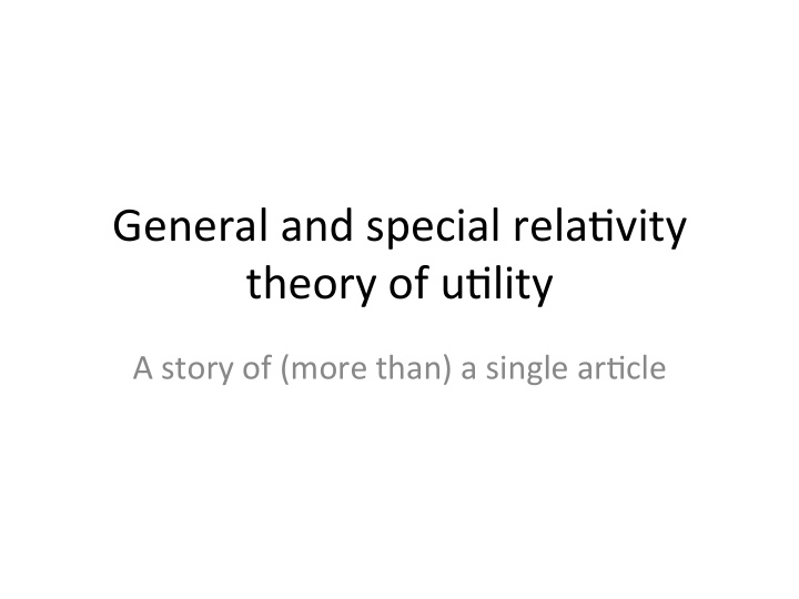 general and special rela vity theory of u lity