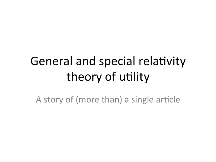 general and special rela vity theory of u lity