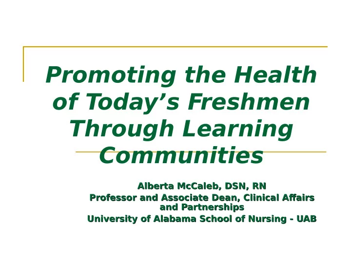 promoting the health of today s freshmen through learning