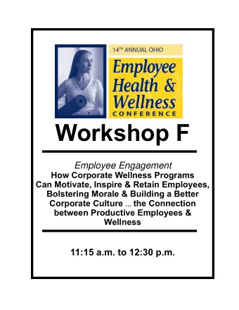 Workshop F Employee Engagement  How Corporate Wellness Programs  Can Motivate, Inspire &amp; Retain