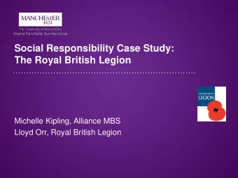 Social Responsibility Case Study:  The Royal British Legion  Michelle Kipling, Alliance MBS  Lloyd