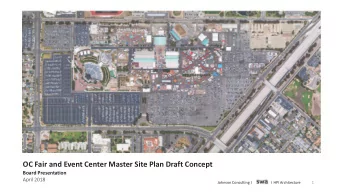 OC Fair and Event Center Master Site Plan Draft Concept Board Presentation  April 2018  1  Johnson