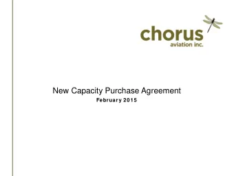New Capacity Purchase Agreement  February 2015  Disclaimer Caution regarding forward-looking