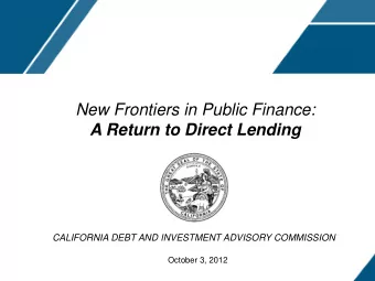 New Frontiers in Public Finance: A Return to Direct Lending CALIFORNIA DEBT AND INVESTMENT ADVISORY