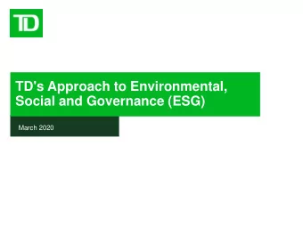 TD's Approach to Environmental,  Social and Governance (ESG)  March 2020  Building on a Strong